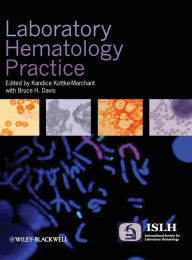 Title: Laboratory Hematology Practice / Edition 1, Author: Kandice Kottke-Marchant