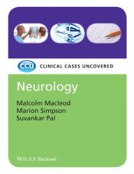 Title: Neurology: Clinical Cases Uncovered / Edition 1, Author: Malcolm Macleod