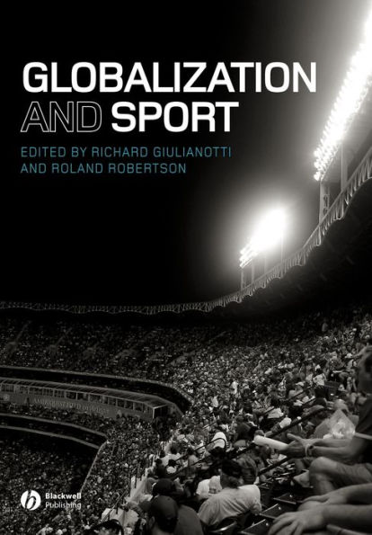 Globalization and Sport / Edition 1