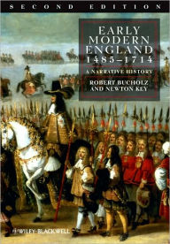 Title: Early Modern England 1485-1714: A Narrative History / Edition 2, Author: Robert  Bucholz