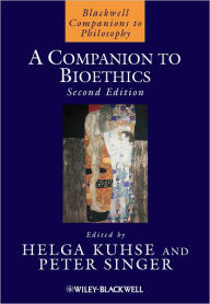 Title: A Companion to Bioethics / Edition 2, Author: Helga Kuhse
