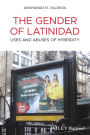 The Gender of Latinidad: Uses and Abuses of Hybridity / Edition 1
