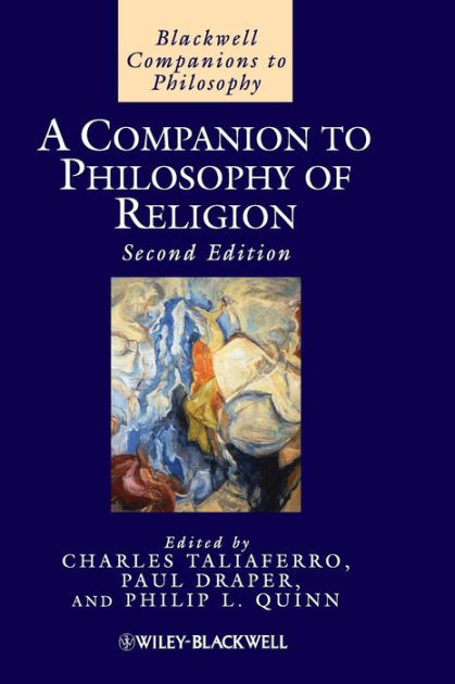 A Companion to Philosophy of Religion / Edition 2 by Charles Taliaferro ...