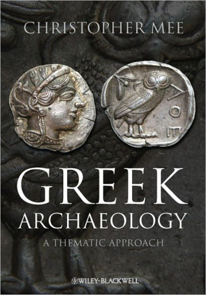 Greek Archaeology: A Thematic Approach / Edition 1