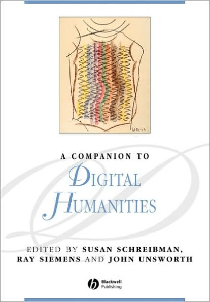 A Companion to Digital Humanities / Edition 1