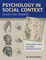 Title: Psychology in Social Context: Issues and Debates / Edition 1, Author: Philip John Tyson