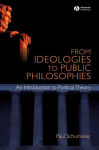 Alternative view 2 of From Ideologies to Public Philosophies / Edition 1