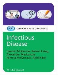 Title: Infectious Disease: Clinical Cases Uncovered / Edition 1, Author: Hamish McKenzie