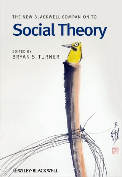 The New Blackwell Companion to Social Theory / Edition 1