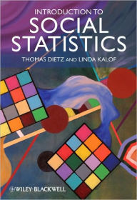 Title: Introduction to Social Statistics: The Logic of Statistical Reasoning / Edition 1, Author: Thomas Dietz