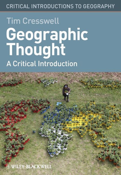 Geographic Thought: A Critical Introduction / Edition 1