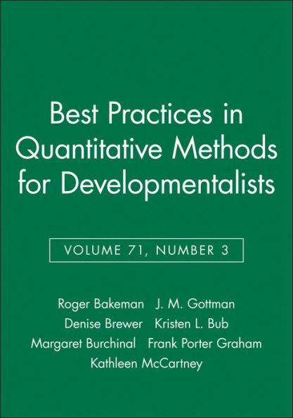 Best Practices in Quantitative Methods for Developmentalists, Volume 71, Number 3 / Edition 1