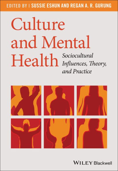 Culture and Mental Health: Sociocultural Influences, Theory, and Practice / Edition 1