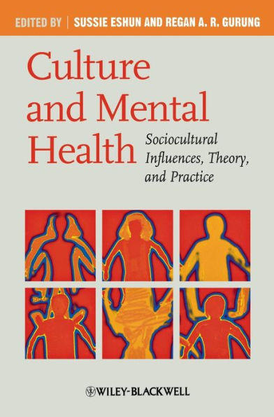 Culture and Mental Health: Sociocultural Influences, Theory, and Practice / Edition 1