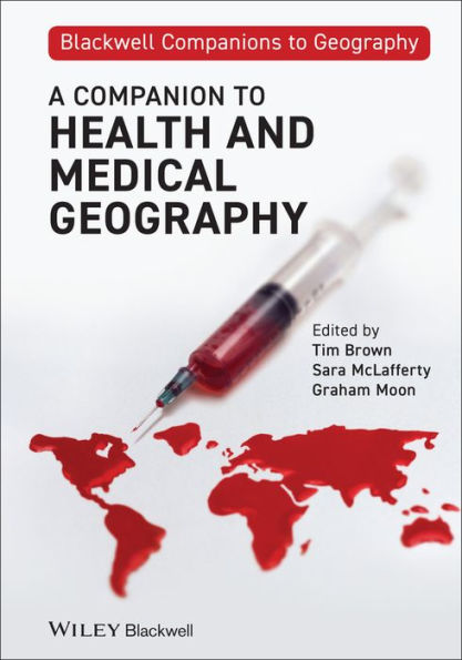 A Companion to Health and Medical Geography / Edition 1