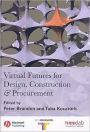 Virtual Futures for Design, Construction and Procurement / Edition 1