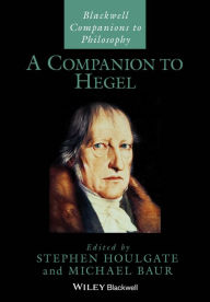 Title: A Companion to Hegel / Edition 1, Author: Stephen Houlgate