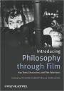 Introducing Philosophy Through Film: Key Texts, Discussion, and Film Selections / Edition 1