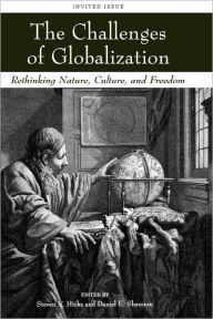 Title: The Challenges of Globalization: Rethinking Nature, Culture, and Freedom / Edition 1, Author: Steven V. Hicks