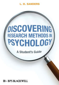 Title: Discovering Research Methods in Psychology: A Student's Guide / Edition 1, Author: L. D. Sanders