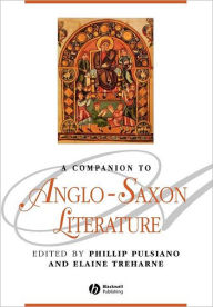 Title: A Companion to Anglo-Saxon Literature / Edition 1, Author: Phillip Pulsiano