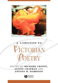 Title: A Companion to Victorian Poetry / Edition 1, Author: Ciaran  Cronin
