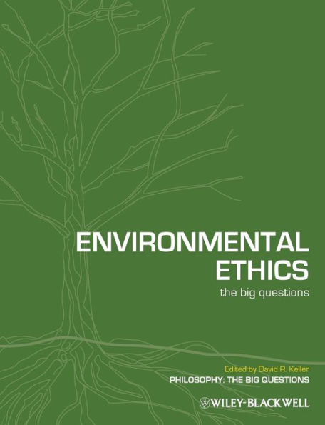 Environmental Ethics: The Big Questions / Edition 1