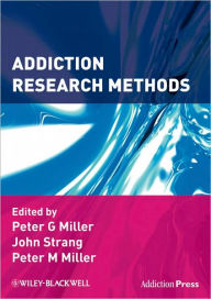 Title: Addiction Research Methods / Edition 1, Author: Peter G. Miller