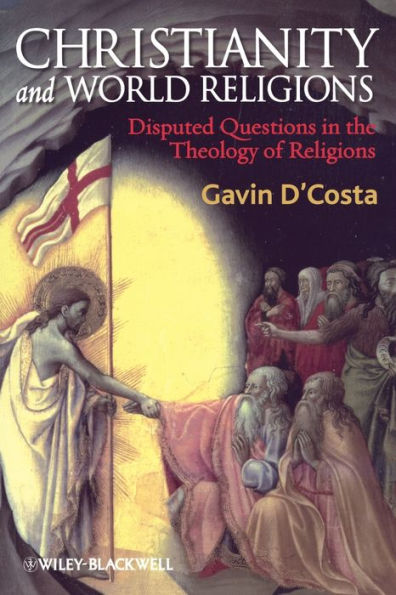 Christianity and World Religions: Disputed Questions in the Theology of Religions / Edition 1