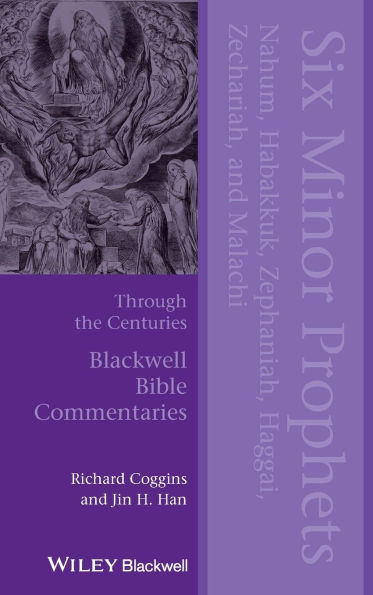 Six Minor Prophets Through the Centuries: Nahum, Habakkuk, Zephaniah, Haggai, Zechariah, and Malachi / Edition 1