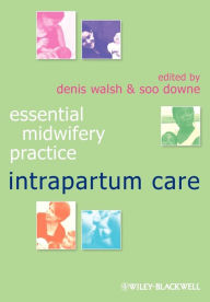 Title: Intrapartum Care / Edition 1, Author: Denis Walsh