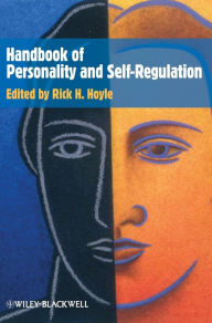 Title: Handbook of Personality and Self-Regulation / Edition 1, Author: Rick H. Hoyle
