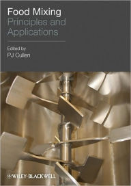 Title: Food Mixing: Principles and Applications / Edition 1, Author: P. J. Cullen