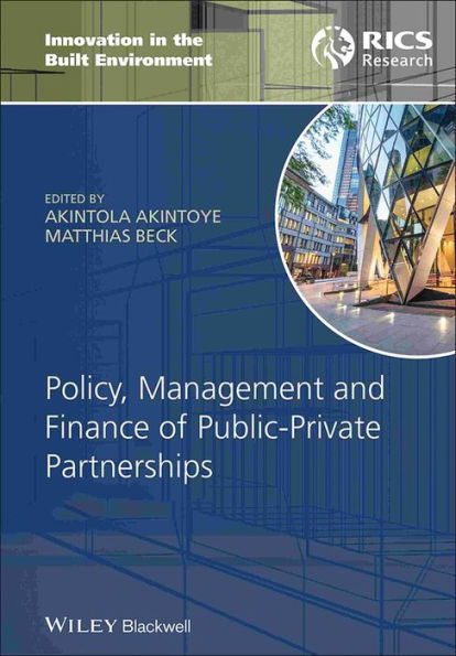Policy, Management and Finance of Public-Private Partnerships / Edition 1