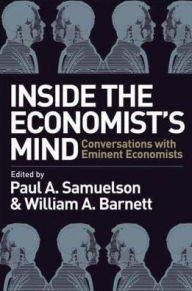 Title: Inside the Economist's Mind: Conversations with Eminent Economists, Author: Paul A. Samuelson