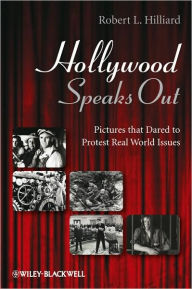 Title: Hollywood Speaks Out: Pictures that Dared to Protest Real World Issues / Edition 1, Author: Robert L. Hilliard