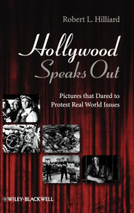 Title: Hollywood Speaks Out: Pictures that Dared to Protest Real World Issues / Edition 1, Author: Robert L. Hilliard