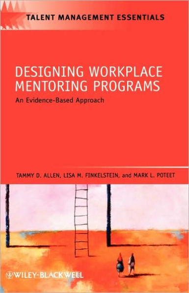 Designing Workplace Mentoring Programs: An Evidence-Based Approach / Edition 1
