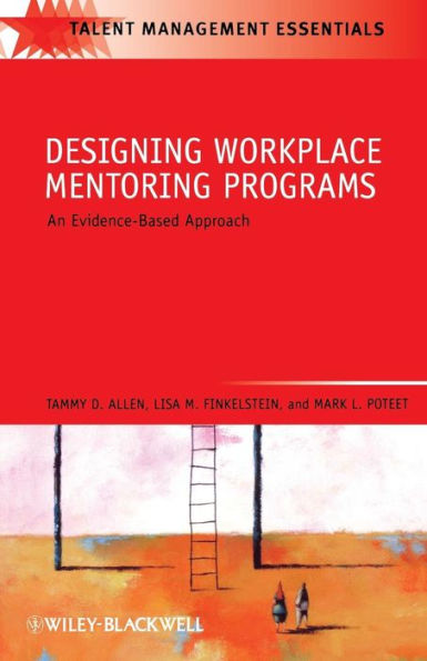 Designing Workplace Mentoring Programs: An Evidence-Based Approach / Edition 1