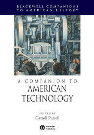Title: A Companion to American Technology / Edition 1, Author: Carroll Pursell