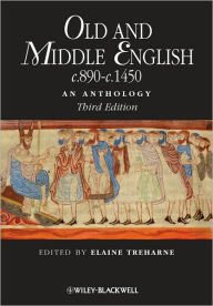Title: Old and Middle English c.890-c.1450: An Anthology / Edition 3, Author: Elaine Treharne