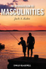 An Introduction to Masculinities / Edition 1
