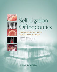 Title: Self-Ligation in Orthodontics / Edition 1, Author: Theodore Eliades