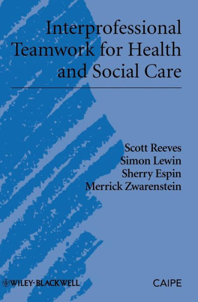 Interprofessional Teamwork for Health and Social Care / Edition 1