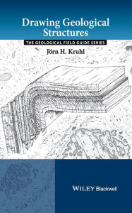 Title: Drawing Geological Structures / Edition 1, Author: Jörn H. Kruhl