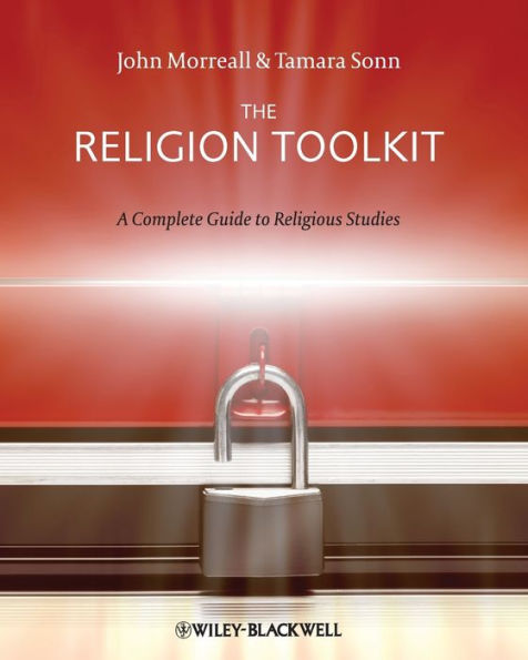 The Religion Toolkit: A Complete Guide to Religious Studies / Edition 1