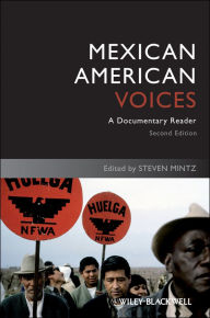 Title: Mexican American Voices: A Documentary Reader / Edition 2, Author: Steven Mintz