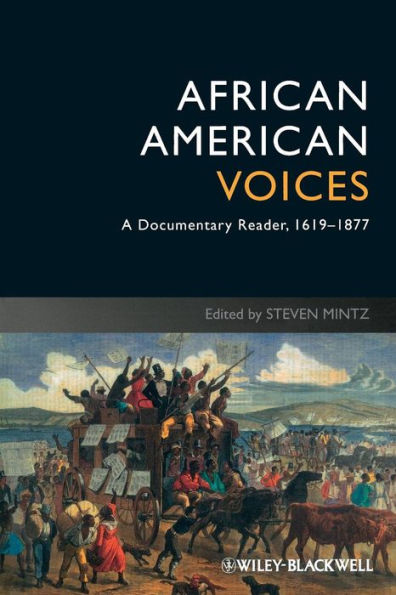 African American Voices: A Documentary Reader, 1619-1877 / Edition 4