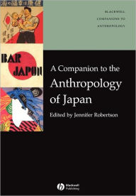 Title: A Companion to the Anthropology of Japan / Edition 1, Author: Jennifer Robertson