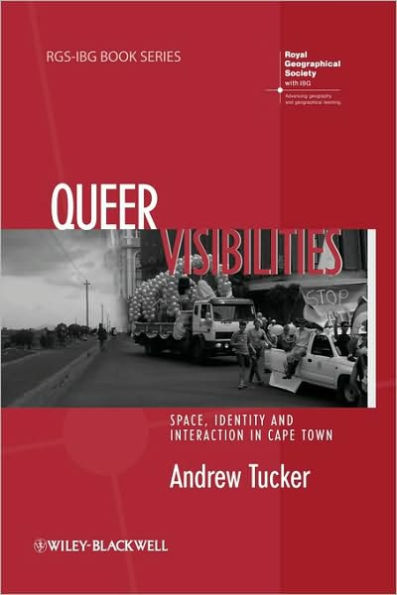Queer Visibilities: Space, Identity and Interaction in Cape Town / Edition 1